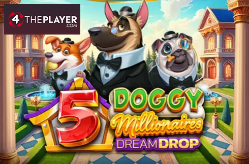 5 Doggy Millionaires Dream Drop